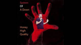 System Of A Down - Honey (HQ)
