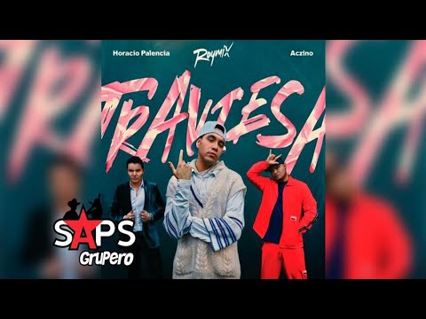 Raymix - Traviesa Ft Horacio Palencia aczino TRAVIESA -( Audio Oficial)
