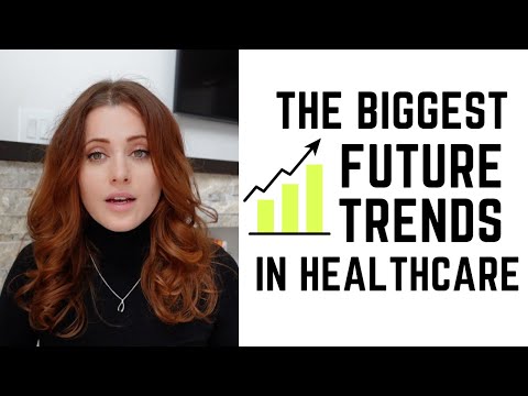 The Biggest Future Trends in Healthcare