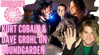 Dave Grohl &amp; Kurt Cobain on Chris Cornell &amp; Soundgarden
