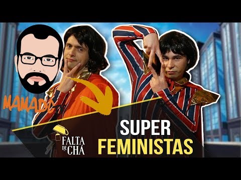 Mamado Reacts - Falta de Chá "Super Feministas"