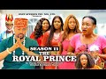 ROYAL PRINCE{SEASON 11}{NEWLY RELEASED NOLLYWOOD MOVIE}LATEST TRENDING NOLLYWOOD MOVIE #2024 #movies