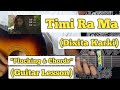 Timi Ra Ma -  Dixita Karki | Guitar Lesson | Plucking & Chords | (Capo 5)