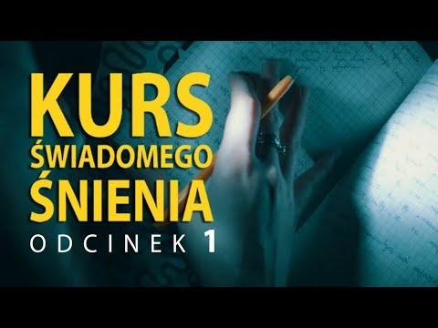 Kurs Świadomego Śnienia #1 - Dziennik i zapamiętywanie snów