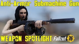 Fallout 76: Weapon Spotlights: Anti-Armor Submachine Gun