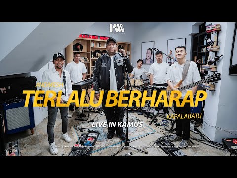 Andmesh Kamaleng & Kapalabatu - Terlalu Berharap ( Live Version )