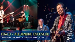 Austin City Limit presents: Foals and Alejandro Escovedo