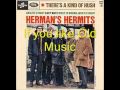 HERMAN'S HERMITS - There's A Kind Of Hush ...