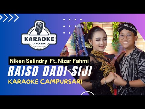 Karaoke - RAISO DADI SIJI - NIKEN SALINDRY FT. NIZAR FAHMI | LANGGAM CAMPURSARI GAYENG