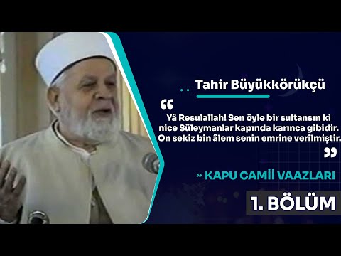 Tahir Büyükkörükçü Hoca - Kapu Camii Vaazları - 1. Bölüm