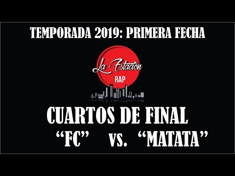FC vs. MATATA - CUARTOS DE FINAL | FECHA 1 (TEMPORADA 2019) LA ESTACION RAP