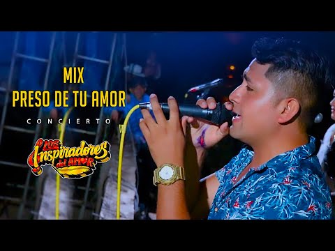 Mix Preso de tu Amor - Los Inspiradores del Amor (En Vivo 2022)