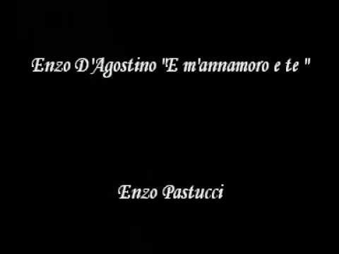 Enzo D'agostino E mannamoro e te By enzo Pastucci