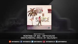 Montana of 300 - Dip-N-Sauce [Instrumental] (Prod. By KiLowkey)