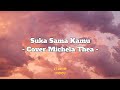 Download Lagu Suka Sama Kamu - D'bagindas  Cover Lirik  By Michela Thea Mp3 Free