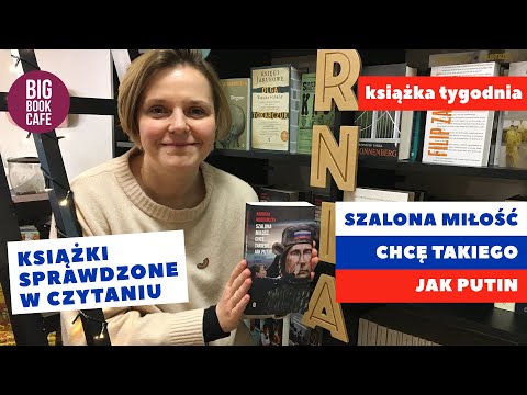 📘 "Szalona miłość. Chcę takiego jak Putin". Książka Tygodnia Big Book Cafe. Poleca Paulina Wilk