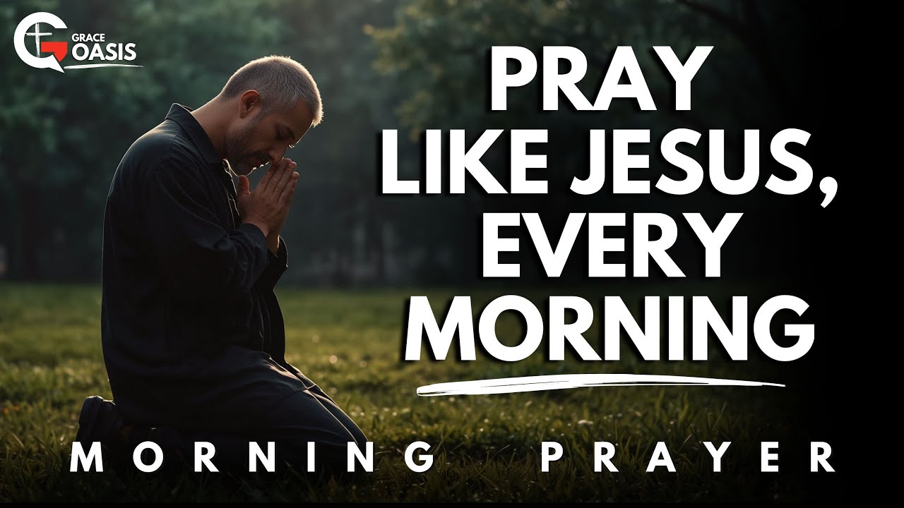 Lord Jesus, Teach Me to Pray Consistently and Seek You Above All Else | Morning Prayer