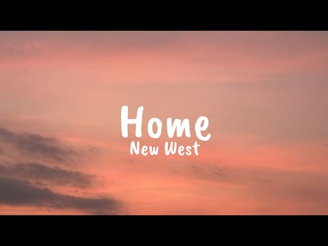 New West - Home ( Lyrics)