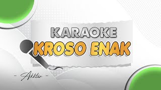 Download lagu Kroso Enak KARAOKE || Eka Ayu Ft WF Azizah mp3 Download lagu Kroso Enak KARAOKE || Eka Ayu Ft WF Azizah mp3