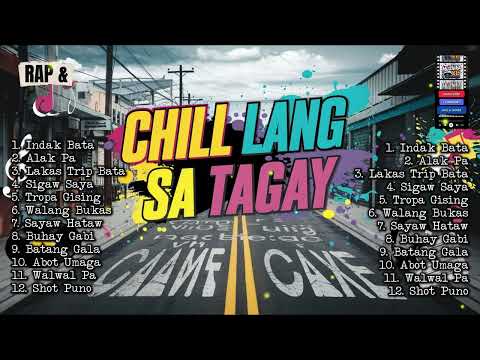 CHILL LANG SA TAGAY | 2026 New Trending Songs | Rap & Reggae Remix