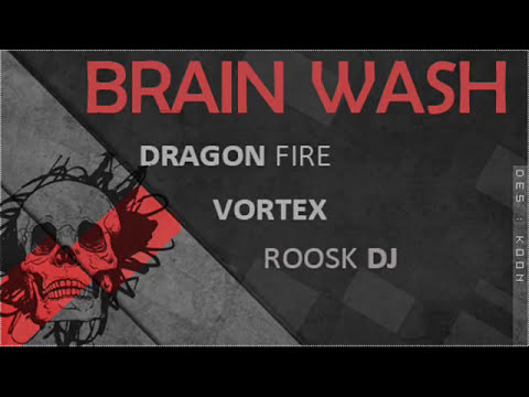 Dragon Fire x @VortexOfficial x @rissitempo4798  -  BRAIN WASH