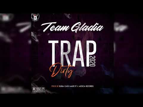 Team gladia  trap dirty (son official 2020)