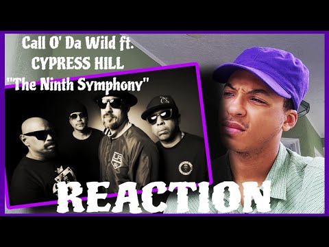 Cypress Hill ft. Call O' Da Wild - The Ninth Symphony REACTION/REVIEW!!!