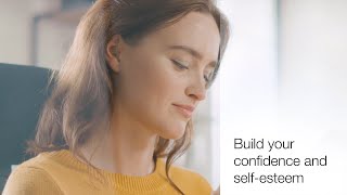 Build your confidence and self-esteem