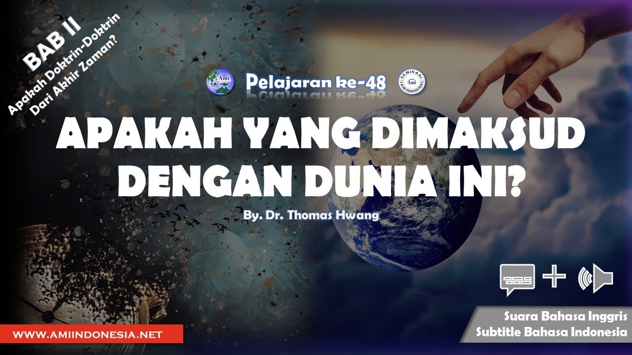 2-48 APAKAH YANG DIMAKSUD DENGAN DUNIA INI? [🔉 ING ➕ IND 💬] | AKHIR ZAMAN