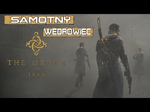 The Order 1886 [#9] (+18) Bracia w Boju |samotny wędrowiec|Zagrajmy w