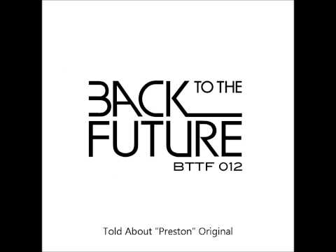 BTTF012 Told About "Preston" Original