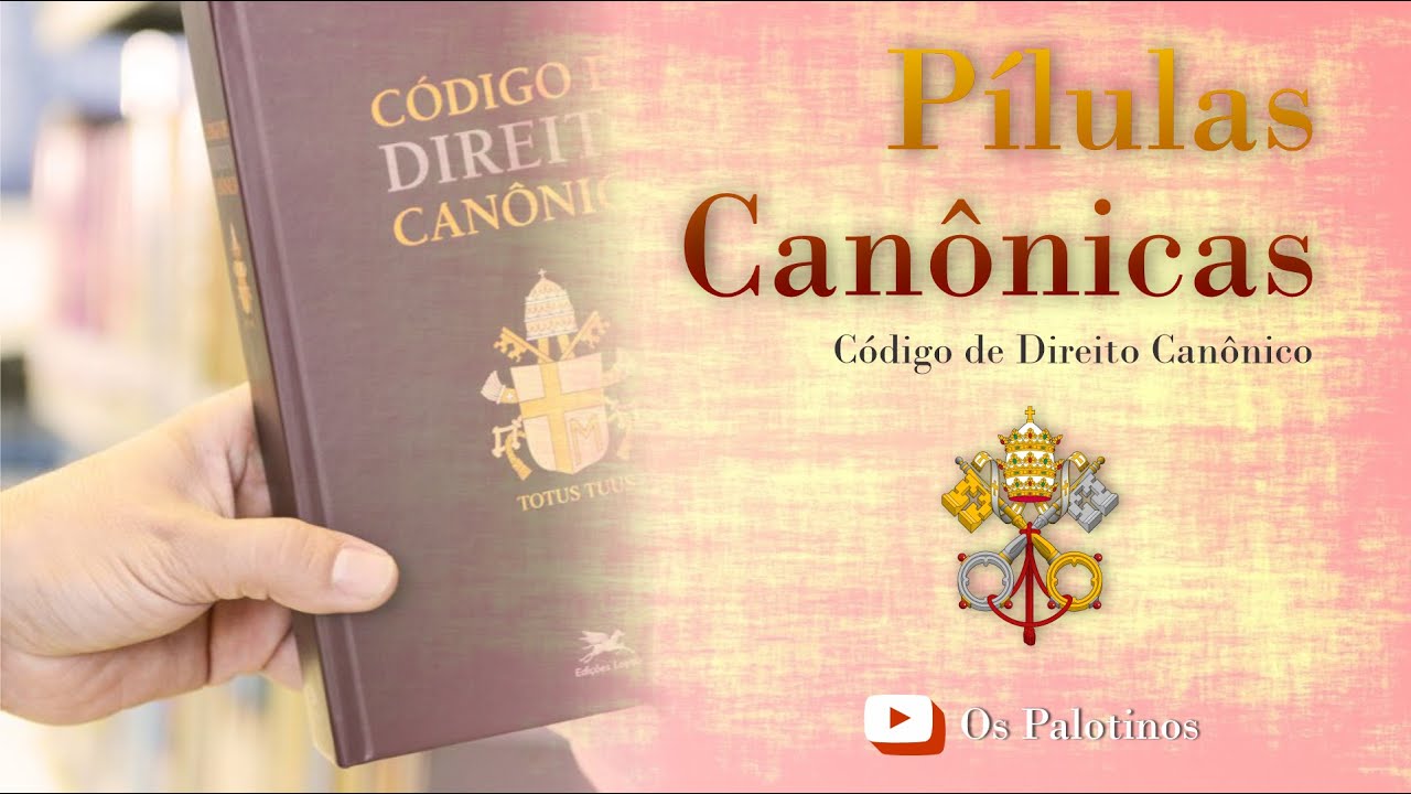 A QUEM É DESTINADO O CÓDIGO DE DIREITO CANÔNICO - PÍLULAS CANÔNICAS #02 - OS PALOTINOS