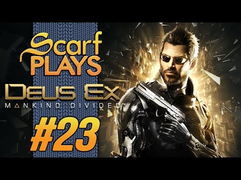 ScarfPLAYS Deus Ex: Mankind Divided - 23.A Case... of MURDER
