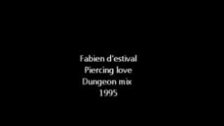 FABIEN D'ESTIVAL     PIERCING LOVE