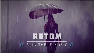 RHTDM -Rain Theme Music Best Love Feeling Instrume