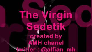 Download lagu The virgin - sedetik mp3