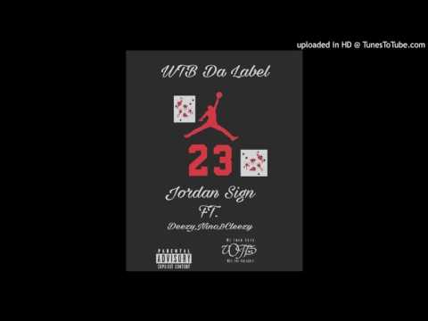 WTB x Jordan Sign FT. Deezy,Nino&Cleezy