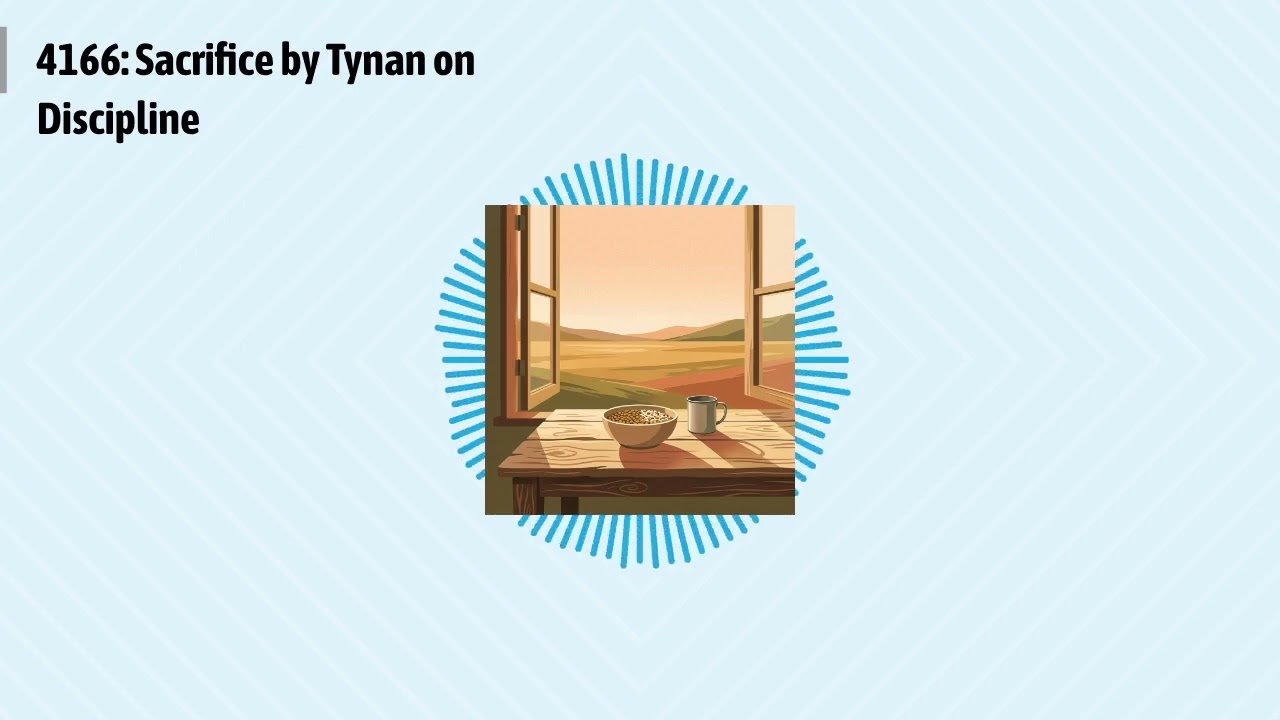 4166: Sacrifice by Tynan on Discipline | Optimal Living Daily: Healthy Habits & Motivation