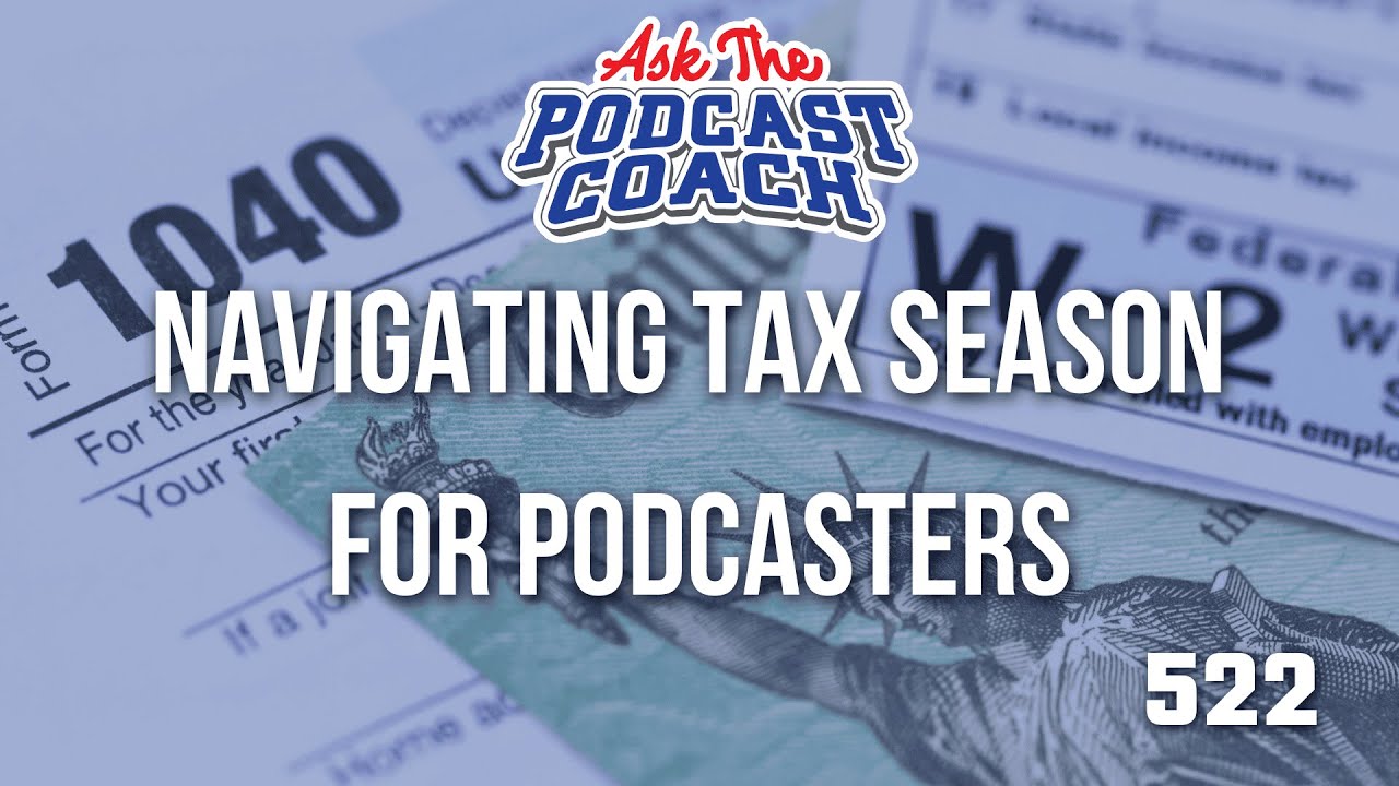 Navigating Tax Season  for Podcasters