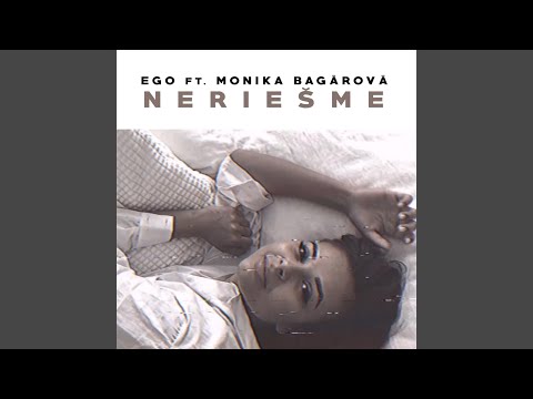 Neriešme (feat. Monika Bagárová)