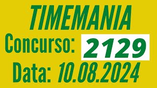 Resultado Timemania 2129, Timemania 10/08, Timemania de hoje,
