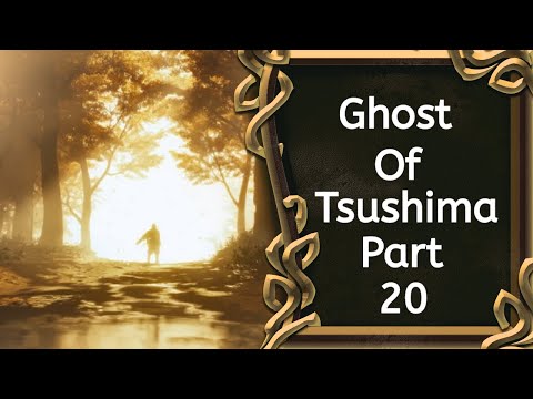 Ghost of Tsushima - Full Game Walkthrough - Part 20