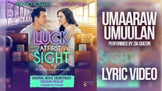 Zia Quizon - Umaaraw, Umuulan (Lyric Video) | Official Movie Theme Song of &quot;Luck At First Sight&quot;