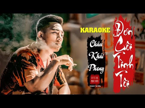 Karaoke Đơn Côi Tình Tôi | Châu Khải Phong | Beat Gốc Tone Nam