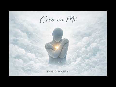 Creo en mi - Farid Marin -Musica medicina
