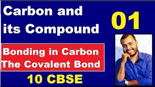 Carbon and its Compound 01  10 CBSE || Bonding in Carbon The Covalent Bond || Covalent Bonding ||