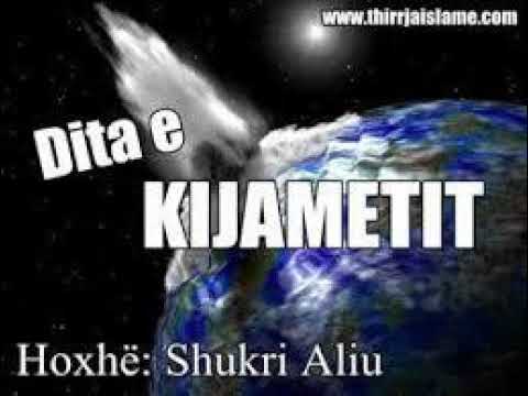 Dita e KIJAMETIT - Hoxhë Shukri Aliu