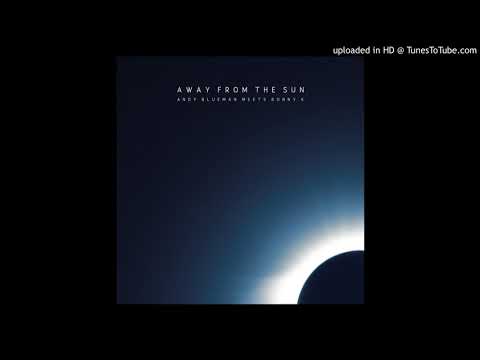 Andy Blueman Meets Ronny K. - Away From The Sun (Extended Mix)