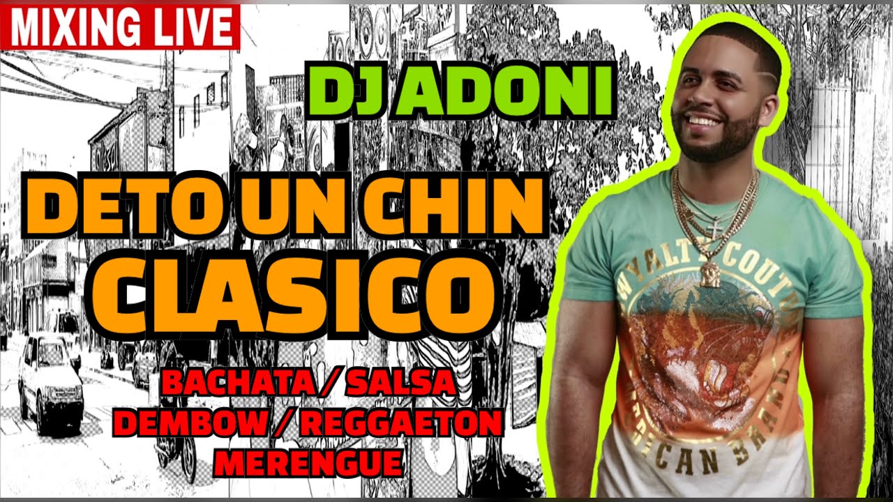 DETO UN CHIN VOL 3 ( SOLO CLASICO )🍻 MEZCLANDO DJ ADONI (bachata, salsa, dembow, reggaeton,merengue)