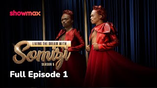 Living The Dream With Somizi S5  Full Episode 1  F